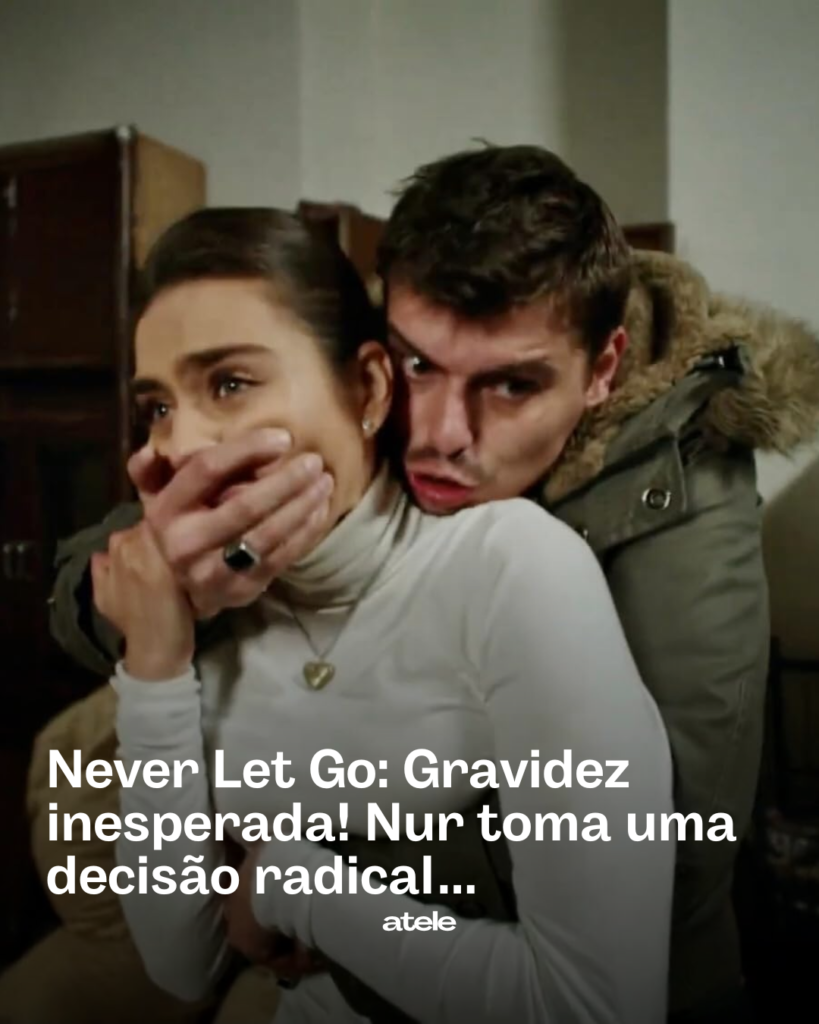 Never Let Go: Gravidez inesperada! Nur toma uma decisão radical…